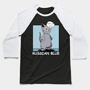 Russian Blue - f@*ck off! Funny Rude Cat Baseball T-Shirt